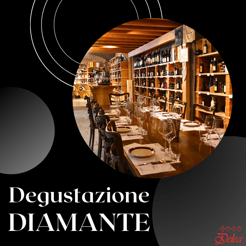 EVENTS DELEA Visita Cantina 6 DEGUSTAZIONE DIAMANTE